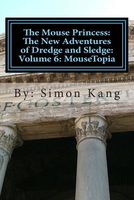 Cover of Mousetopia: Will Dredge Find His True Calling? by Simon Kang