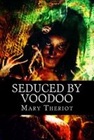 Cover of Seduced by Voodoo by Mary Theriot / Mary Reason Theriot