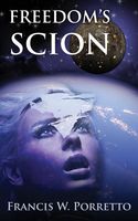 Cover of Freedom's Scion by Francis W. Porretto