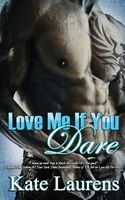 Cover of Love Me If You Dare by Kate Laurens