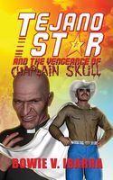 Tejano Star and the Vengeance of Chaplain Skull