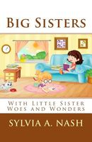 Big Sisters: With Little Sister Woes and Wonders