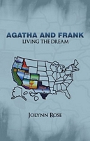 Cover of Agatha and Frank: Living the Dream by Jolynn Rose