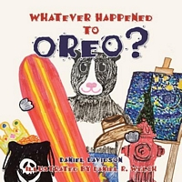 Cover of Whatever Happened to Oreo? by daniel davidson