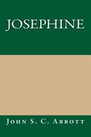 Cover of Josephine by John S.C. Abbott