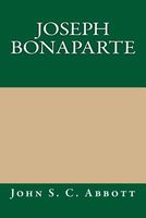 Cover of Joseph Bonaparte by John S.C. Abbott