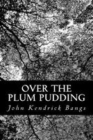 Over the Plum Pudding