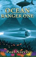 Cover of Ocean Ranger One by Paul Norris