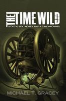 Cover of The Time Wild (Youth, Sex, Money and a Time Machine) by Michael T. Gracey