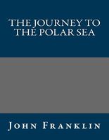 Cover of The Journey to the Polar Sea by John Franklin