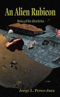 Cover of An Alien Rubicon by Jorge L. Perez-Jara