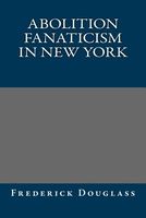 Abolition Fanaticism in New York