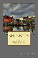 Cover of Annapolis: Murder at High Tide by James Schneider
