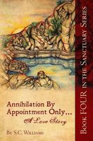 Cover of Annihilation by Appointment Only... a Love Story by S.C. Williams