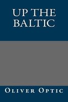 Up the Baltic; Or, Young America in Norway, Sweden, and Denmark