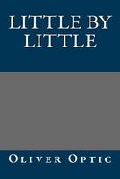 Little by Little; or, The Cruise of the Flyaway