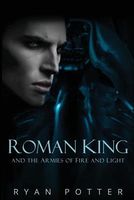 Roman King and the Armies of Fire and Light