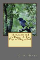 The Dragon and the Raven; Or, the Days of King Alfred