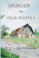 Cover of Murder on Star Route One by Kay Williamson