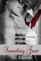 Cover of Something Great by M. Clarke