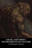 Cruel and Swift Instruments of Nature