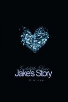 Indelible Love - Jake's Story