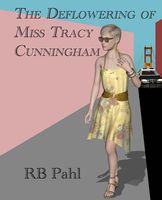 Cover of The Deflowering of Miss Tracy Cunningham by R.B. Pahl