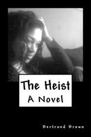 Cover of The Heist by Bertrand Brown