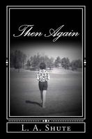 Cover of Then Again by L.A. Shute