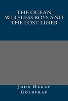 Cover of The Ocean Wireless Boys and the Lost Liner by John Henry Goldfrap