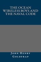 Cover of The Ocean Wireless Boys and the Naval Code by John Henry Goldfrap