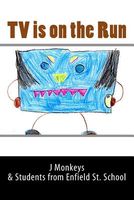 Cover of TV Is on the Run by J. Monkeys