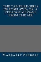 The Campfire Girls of Roselawn; Or, a Strange Message from the Air