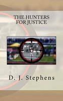 Cover of The Hunters for Justice by D.J. Stephens