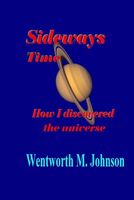 Sideways Time: How I Discovered the Universe