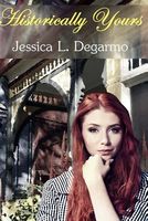 Cover of Historically Yours by Jessica L. Degarmo