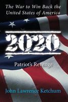 Cover of 2020: Patriot's Revenge by John Lawrence Ketchum