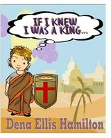 Cover of If I Knew I Was a King... by Dena Ellis Hamilton
