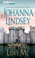Say You Love Me by Johanna Lindsey Say You Love Me by Johanna Lindsey