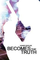 Cover of Becomes the Truth by Hanes Segler