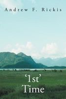 Cover of '1st' Time by Andrew F. Rickis
