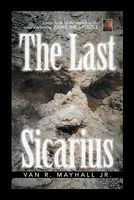Cover of The Last Sicarius by Van R Mayhall Jr..