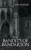 Cover of The Bandit's of Bandarson by M.W. Kohler
