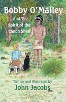 Cover of Bobby O'Malley And The Spirit of the Conch Shell by John Jacobs