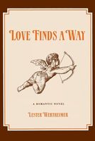 Cover of Love Finds a Way by Lester Wertheimer