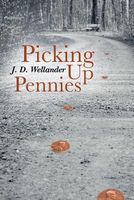 Cover of Picking Up Pennies by J.D. Wellander