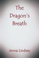 Cover of The Dragon's Breath by Jenna Lindsey