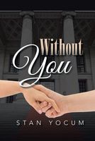 Cover of Without You by Stan Yocum