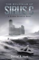 Cover of The Eclipsing of Sirus C by Daniel B. Hunt