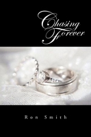 Cover of Chasing Forever by Ron Smith